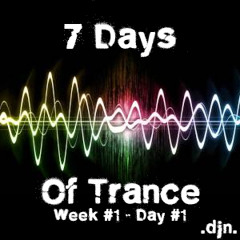 7DaysOfTrance - PlayingAround Session - Week #1 - Day #1