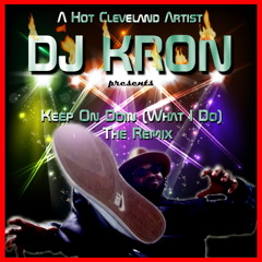 Keep On Doin (What I Do) Remix - DJ Kron (P.A.S.H.A.)