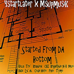 Started From The Bottom Remix - YStartLater X MSUpMusic