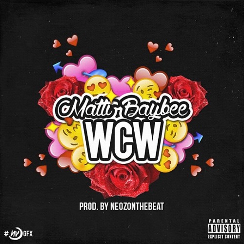 Matti Baybee - #WCW [Prod. By @NeozOnTheBeat] - @MattiBaybee