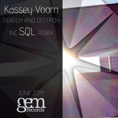 Kassey Voorn - Search and Destroy (SQL remix) [GEM]