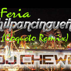 Dj Chewe - La Feria Chilpancingueña (Coqueto Remix)