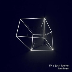 LV & Josh Idehen - Imminent ( Vrak . JP Refix)