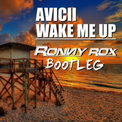 Avicii - Wake Me Up (Ronny Rox Melbourne Bootleg)