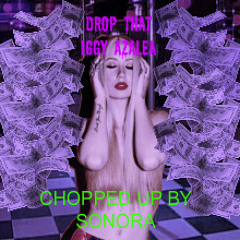 Drop That by Iggy Azalea CHOPPED UP BY SONORA