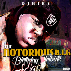 NOTORIOUS B.I.G BIRTHDAY TRIBUTE MIX-DJHIRS