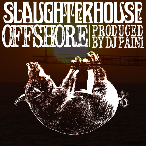 Slaughterhouse - Offshore (prod by DJ Pain 1)