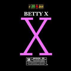 Betty X [Prod. by C-Sick]