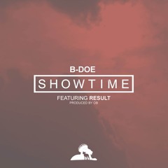 B-Doe - Showtime Feat. Result