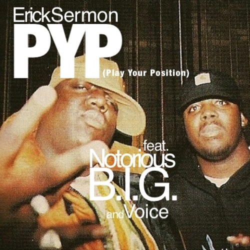 PYP (Play Your Position) (feat Notorious B.I.G. & Voice) (DIRTY)