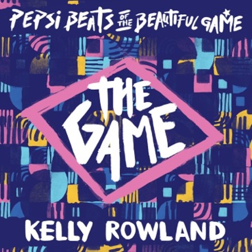 Kelly Rowland - "The Game" from Pepsi Beats of The Beautiful Game.