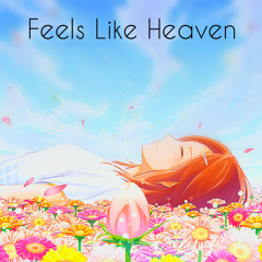 Nightcore - Feels Like Heaven ❤[Free Download In Description]❤