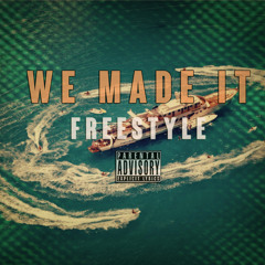 WE MADE IT (Freestyle)