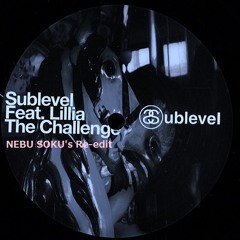 Sublevel : The Challenge feat. Lillia (Blakdoktor Ambient Mix) Re-edited by NEBU SOKU