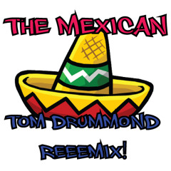 The Mexican (Tom Drummond Mix)