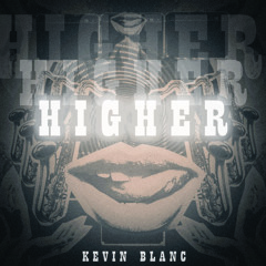 Kevin Blanc - Higher