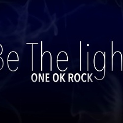 One Ok Rock Be The Light Yoga Rheza Farid By Yoga Sanjaya One Ok Rock Be The Light Yoga Rheza Farid By Yoga Sanjaya