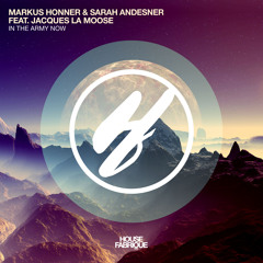 Markus Honner & Sarah Andesner Feat. Jacques la Moose - In the Army Now (Original Mix)