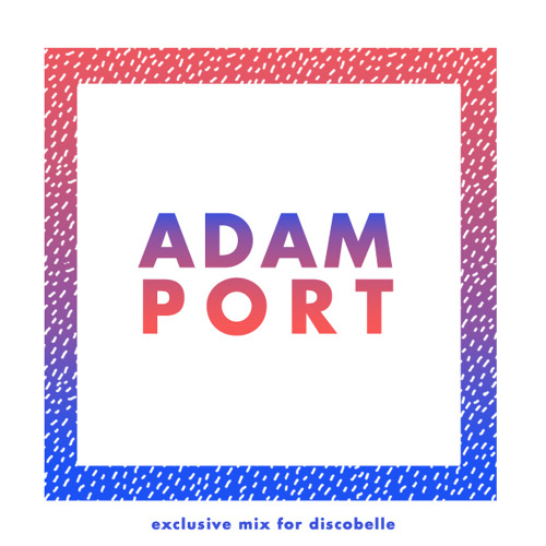 Discobelle Mix 039: Adam Port
