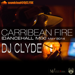 CARRIBEAN FIRE - (Dancehall Mix - May 2014)