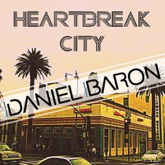 Daniel Baron - Heartbreak City