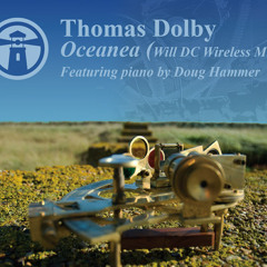 Oceanea - Thomas Dolby (Wireless Mix ft. Doug Hammer)