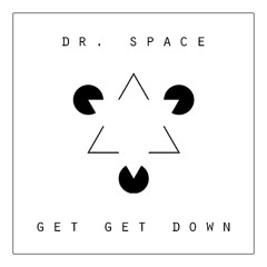 Dr. Space - Get Get Down (FREE DOWNLOAD)