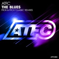 ATFC - The Blues (Prok & Fitch Remix