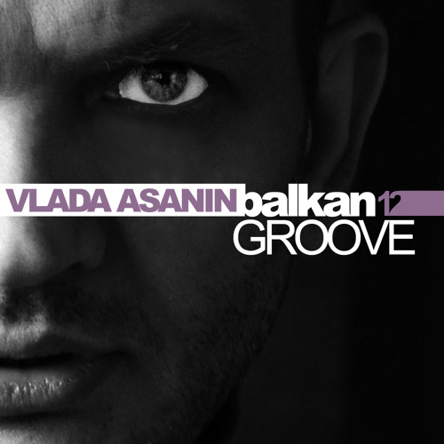 Vlada Asanin Balkan Groove Vol 12 // Free Download