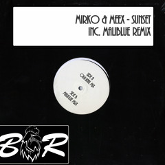 Mirko & Meex - Sunset (Maliblue & Bane Paunovic Remix) BRL0010