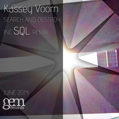 Kassey Voorn - Search And Destroy (SQL Remix) | June 9th 2014 on Gem Records