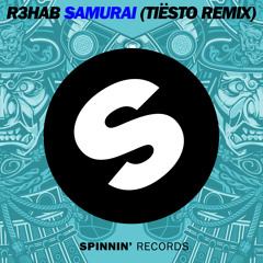 R3hab - Samurai (Tiësto Remix) [Available June 27th]