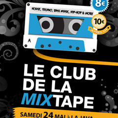 Le Club De La Mixtape, 24/05 @ La Java