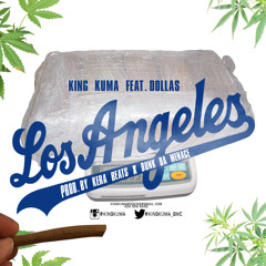 King Kuma Ft Dollas - Los Angeles [Prod. By Kera Beatz x Dunk Da Menace]