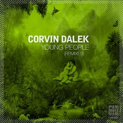 Corvin Dalek - Young People (ED Whitty mix) OUT NOW!