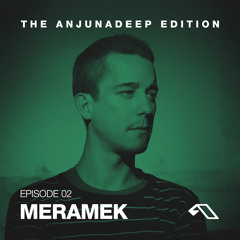The Anjunadeep Edition 02 with Meramek