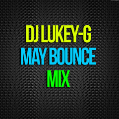 Dj LukeyG May Bounce Mix