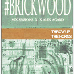 ThrowUpTheHorns.com (Exclusive) #Brickwood Mix Session 3 x Alex Agard