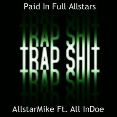 Trap Shit- AllstarMike Ft. All InDoe