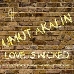 Umut Akalin - Love Is Wicked (Original Mix) [Capital Heaven]