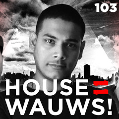 HOUSE=WAUWS! 103 By Gabriel Santos