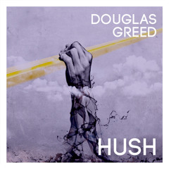 Douglas Greed - Hush