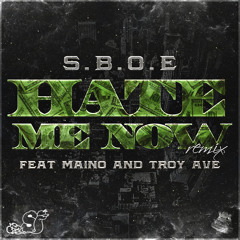 HATE ME NOW REMIX Featuring Maino & Troy Ave CLEAN