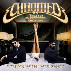 Chrome – Jealous (Deperce's Synths With Legs Remix)