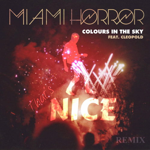 Miami Horror - Colours In The Sky (That's Nice Remix)