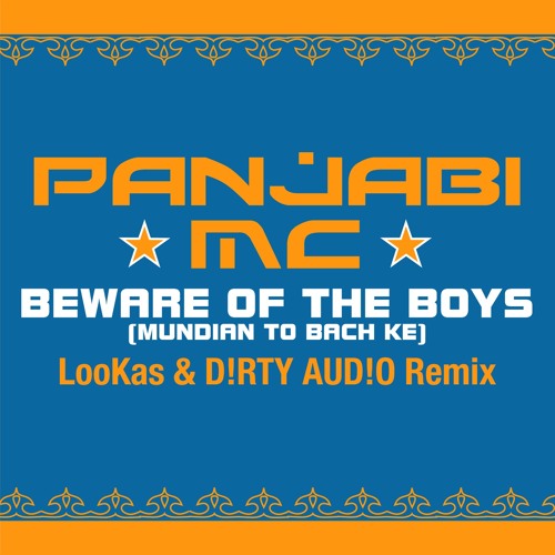 Panjabi MC - Beware Of The Boys (Mundian To Bach Ke) [LooKas & D!RTY AUD!O Remix]