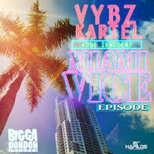 Vbyz Kartel - MIAMI VICE EPISODE (RAW)