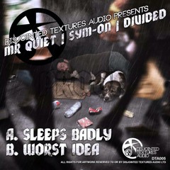 Divided * Mr Quiet * Sym-on - Sleeps Badly