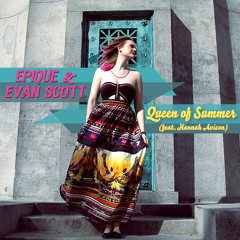 Epique & Evan Scott - Queen of Summer (feat. Hannah Avison)