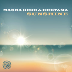 Marra Kesh & Khetama - Sunshine (Extended Mix)